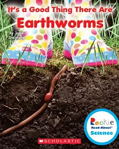 It’s a Good Thing There Are Earthworms