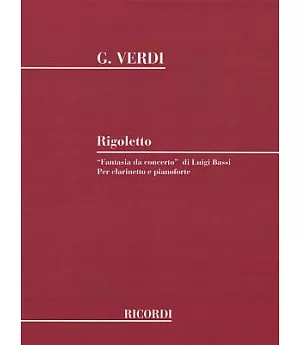 Rigoletto: Fantasia Da Concerto di Luigi Bassi Per Clarinetto e Pianoforte