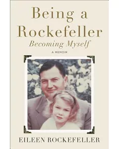 Being a rockefeller, Becoming Myself: A Memoir