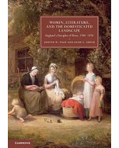 Women, Literature, and the Domesticated Landscape: England’s Disciples of Flora, 1780-1870