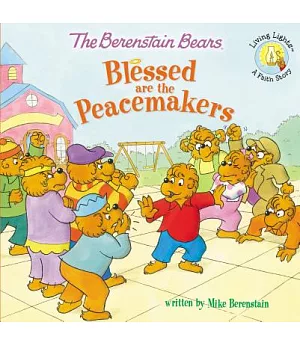 The Berenstain Bears Blessed Are the Peacemakers