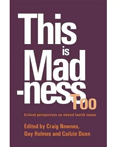 This Is Madness Too: Critical Perspectives on Mental Health Services