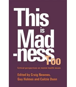 This Is Madness Too: Critical Perspectives on Mental Health Services