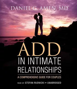 ADD in Intimate Relationships: A Comprehensive Guide for Couples: Library Edition
