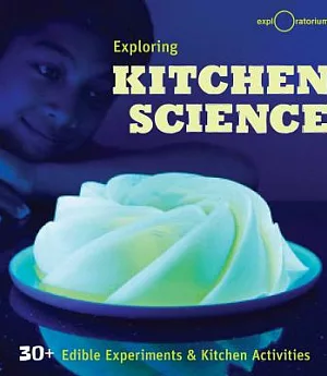 Exploring Kitchen Science: 30+ Edible Experiments & Kitchen Activities