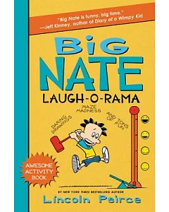 Big Nate Laugh-o-rama: Daring Drawings, Maze Madness, and Tons of Fun