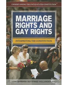 Marriage Rights and Gay Rights: Interpreting the Constitution