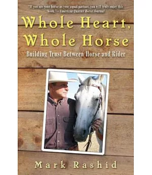Whole Heart, Whole Horse: Building Trust Between Horse and Rider