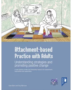 Attachment-Based Practice With Adults: Understanding Strategies and Promoting Positive Change