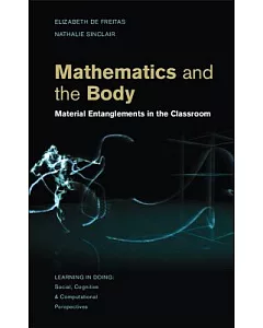 Mathematics and the Body: Material Entanglements in the Classroom