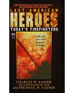Last American Heroes: Today’s Firefighters