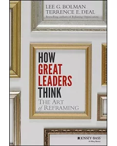 How Great Leaders Think: The Art of Reframing