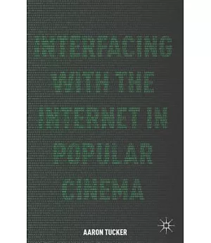 Interfacing With the Internet in Popular Cinema