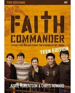Faith Commander: Living Five Values from the Parables of Jesus: Teen Edition