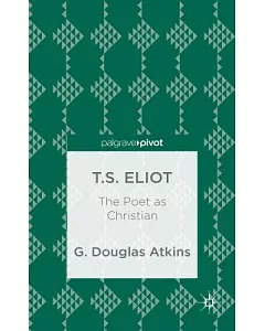 T.s. Eliot: The Poet As Christian
