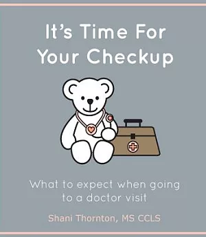 It’s Time for Your Checkup: What to Expect When Going to a Doctor Visit