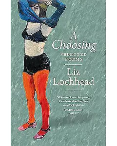 A Choosing: The Selected Poems of Liz lochhead