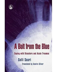 A Bolt From the Blue: Coping with Disasters and Acute Traumas