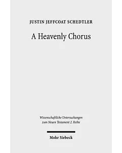 A Heavenly Chorus: The Dramatic Function of Revelation’s Hymns