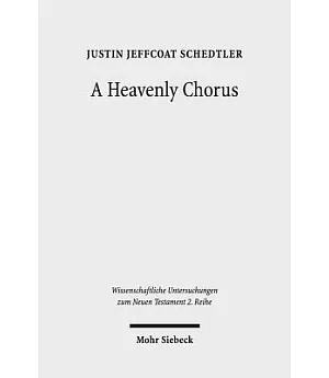 A Heavenly Chorus: The Dramatic Function of Revelation’s Hymns