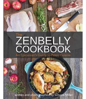 The Zenbelly Cookbook: An Epicurean’s Guide to Paleo Cuisine