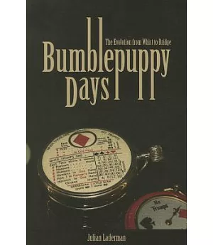 Bumblepuppy Days: The Evolution from Whist to Bridge