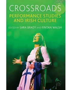 Crossroads: Performance Studies and Irish Culture