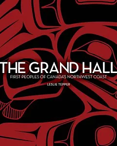 The Grand Hall: First Peoples of Canada’s Northwest Coast