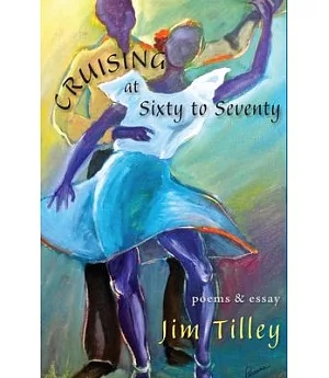 Cruising at Sixty to Seventy: poems and essay