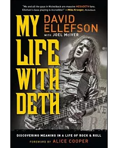 My Life with Deth: Discovering Meaning in a Life of Rock & Roll