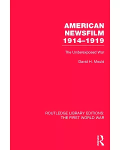 American Newsfilm 1914-1919: The Underexposed War