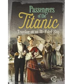 Passengers of the Titanic: Traveling on an Ill-Fated Ship