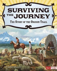 Surviving the Journey: The Story of the Oregon Trail