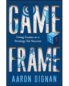 Game Frame: Using Games As a Strategy for Success