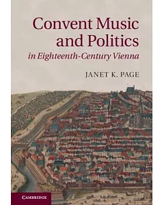 Convent Music and Politics in Eighteenth-century Vienna