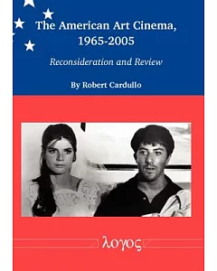 The American Art Cinema, 1965-2005: Reconsideration and Review