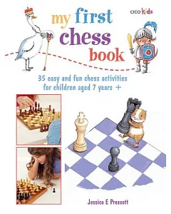 My First Chess Book: 35 Easy and Fun Chess Activities for Children Aged 7 Year +