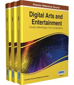 Digital Arts and Entertainment: Concepts, Methodologies, Tools, and Applications
