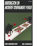 Harrington on Modern Tournament Poker: How to Play No-Limit Hold ’em Multi-Table Tournaments