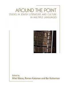 Around the Point: Studies in Jewish Literature and Culture in Multiple Languages