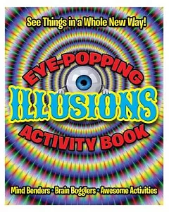 Eye-Popping Illusions Activity Book
