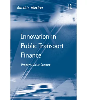 Innovation in Public Transport Finance: Property Value Capture