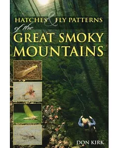 Hatches & Fly Patterns of the Great Smoky Mountains