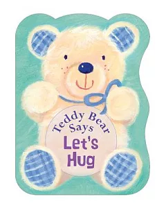 Teddy Bear Says Let’s Hug