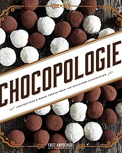 Chocopologie: Confections & Baked Treats from the Acclaimed Chocolatier