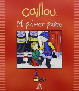 Caillou, mi primer paseo / Caillou My First Field Trip