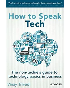 How to Speak Tech: The Non-Techie’s Guide to Technology Basics in Business