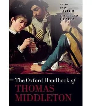 The Oxford Handbook of Thomas Middleton