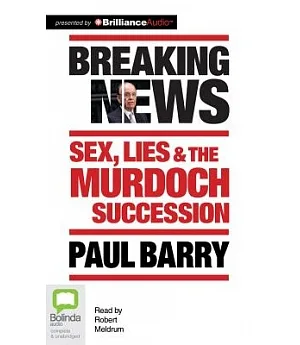 Breaking News: Sex, Lies & the Murdoch Succession