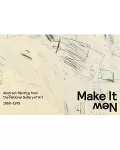 Make It New: Abstract Painting from the National Gallery of Art, 1950-1975
